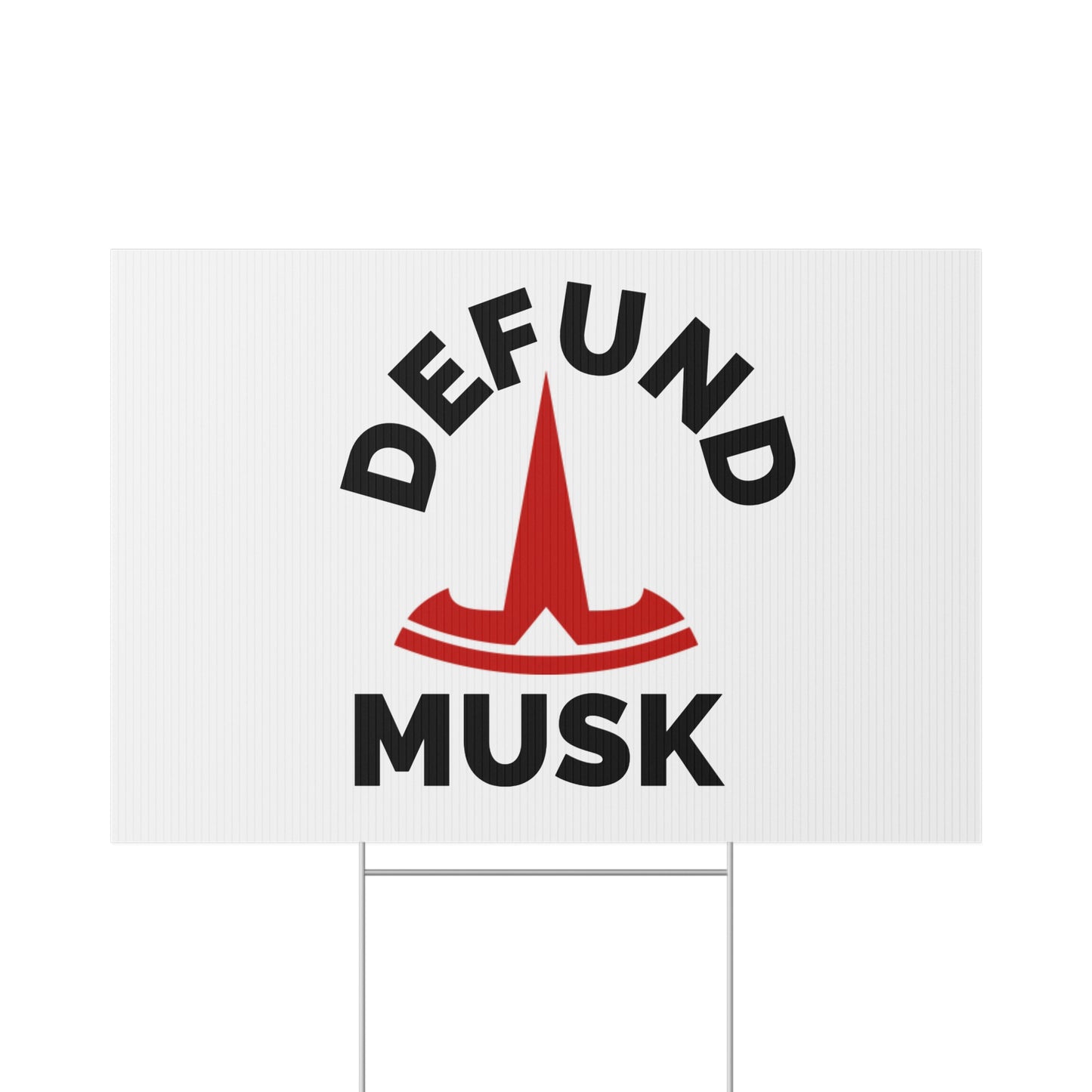 Political Lawn Sign - Defund Musk - Bold Statement Yard Decor