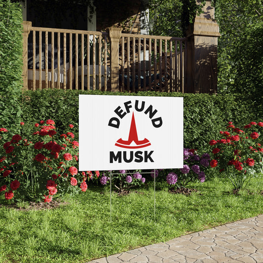 Political Lawn Sign - Defund Musk - Bold Statement Yard Decor